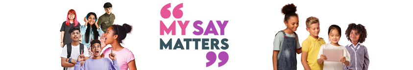 decorative banner including the text: "My Say Matters"