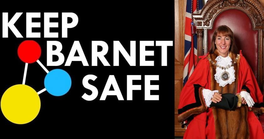 •	A message from the Worshipful Mayor of Barnet, Cllr Caroline Stock: Keep Barnet Safe